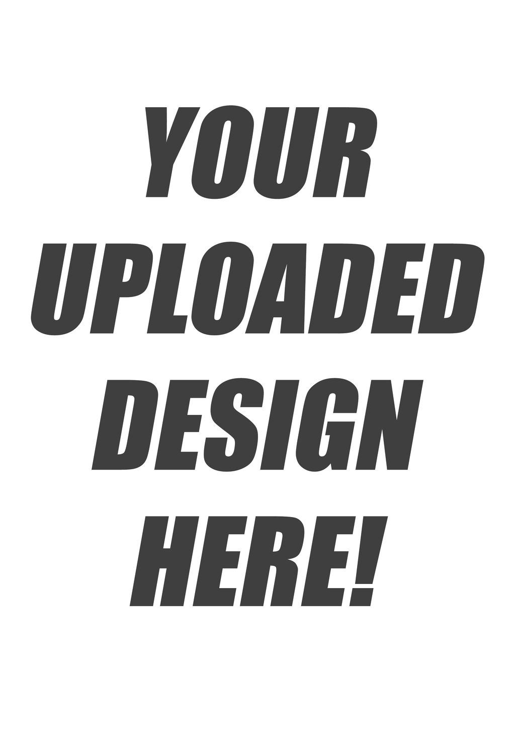 Upload your Design